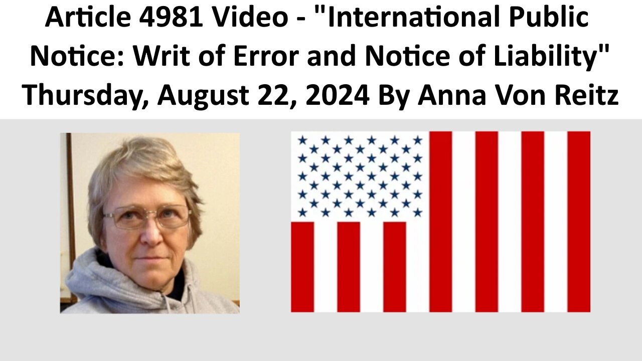 International Public Notice: Writ of Error and Notice of Liability By Anna Von Reitz