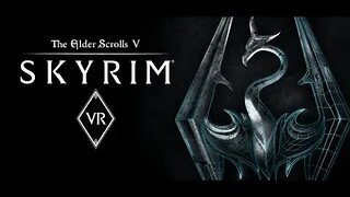 Skyrim VR: Gameplay Featuring Campbell The Toast: Part 2