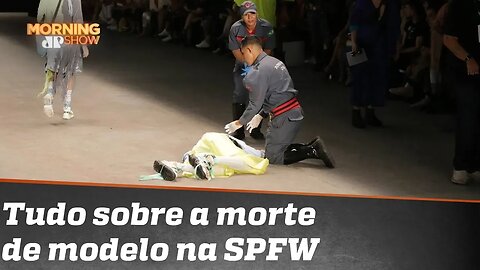 O que você precisa saber sobre a morte do modelo que desfilava na SPFW