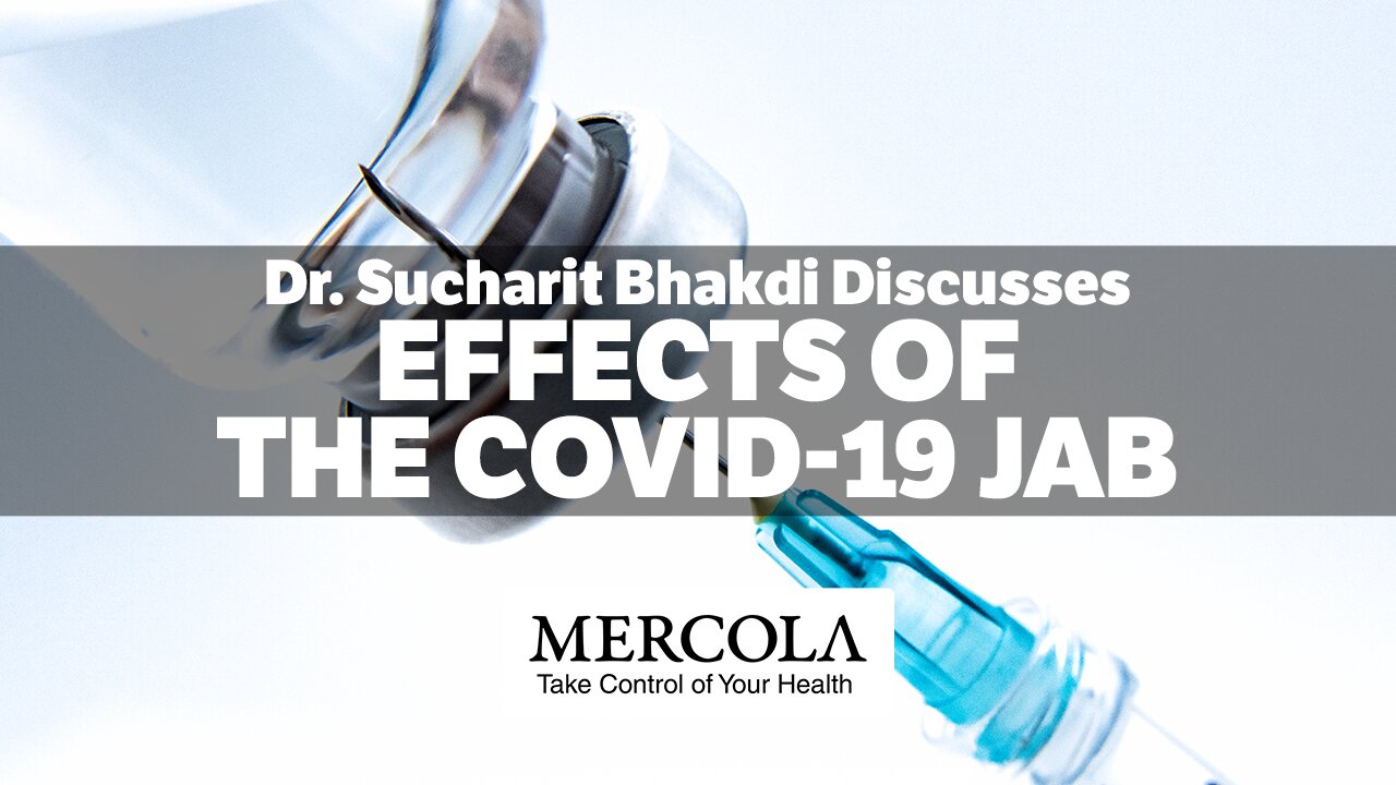 Effects of the COVID-19 Jab- Interview with Dr. Sucharit Bhakdi and Dr. Mercola