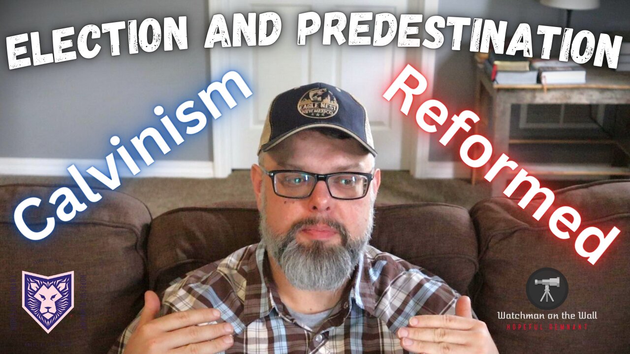 Is Calvinistic election and predestination correct?