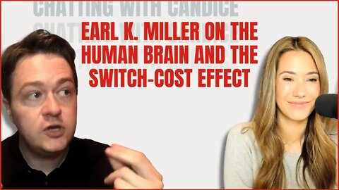 Earl K Miller of MIT on the Human Brain and the Switch Cost Effect