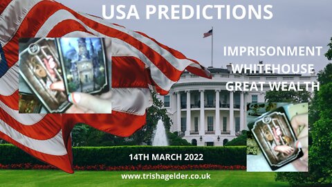 USA PREDICTIONS 14TH MARCH 2022. IMPRISONMENT. WHITE HOUSE. GREAT WEALTH.