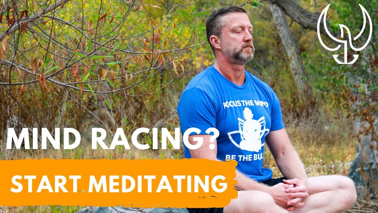 How to Stop Your Racing Mind and Start Meditating
