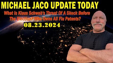 Michael Jaco Situation Update 08.23.24