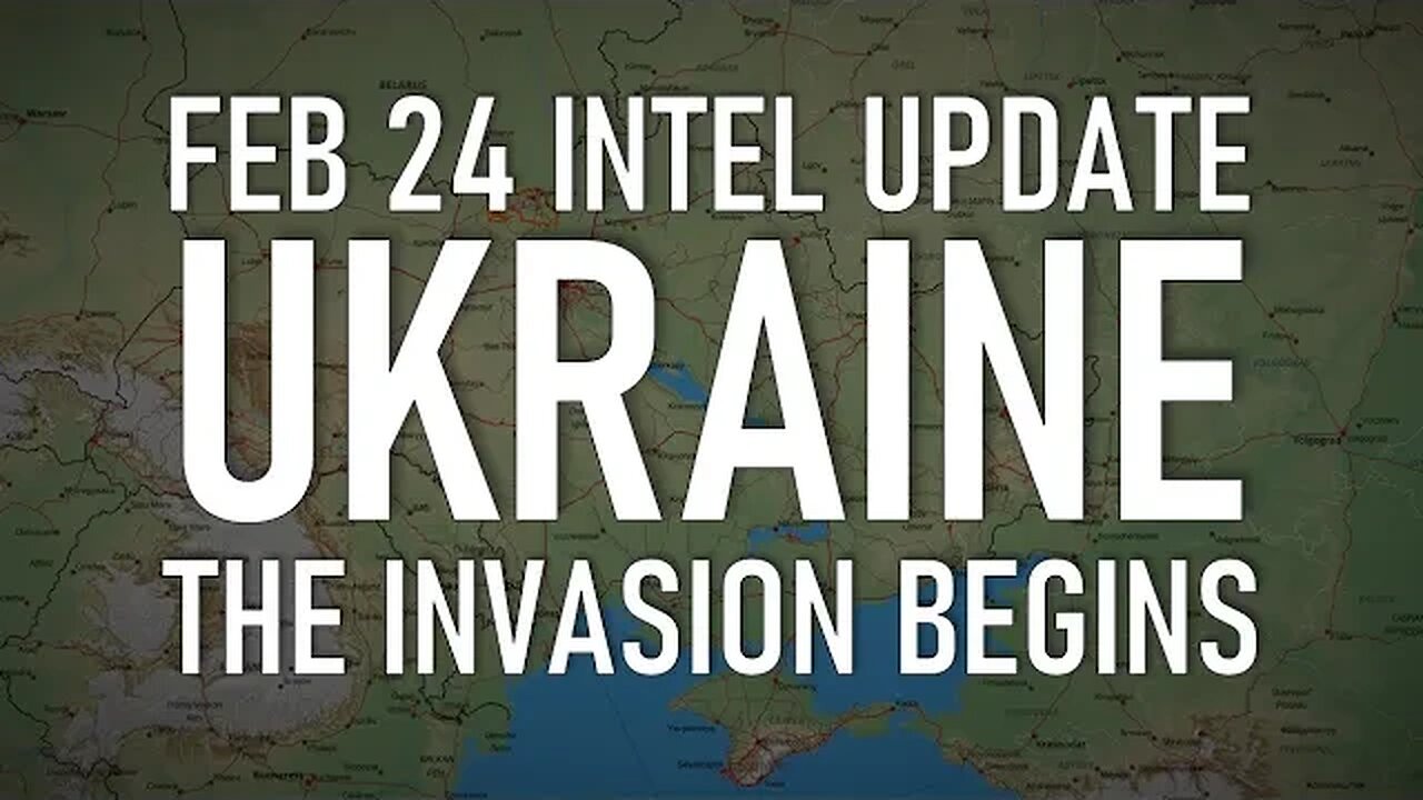 Ukraine War Update: The Invasion Begins