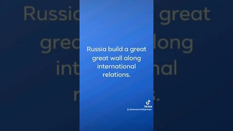 Russia build a great great wall along international relations.