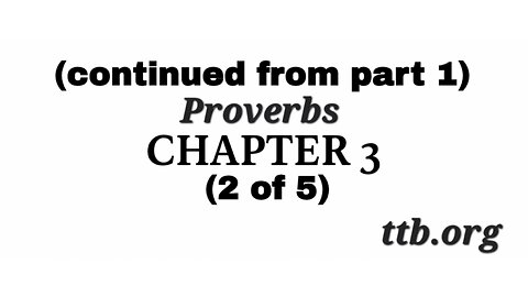 Proverbs Chapter 3 (Bible Study) (2 of 5)