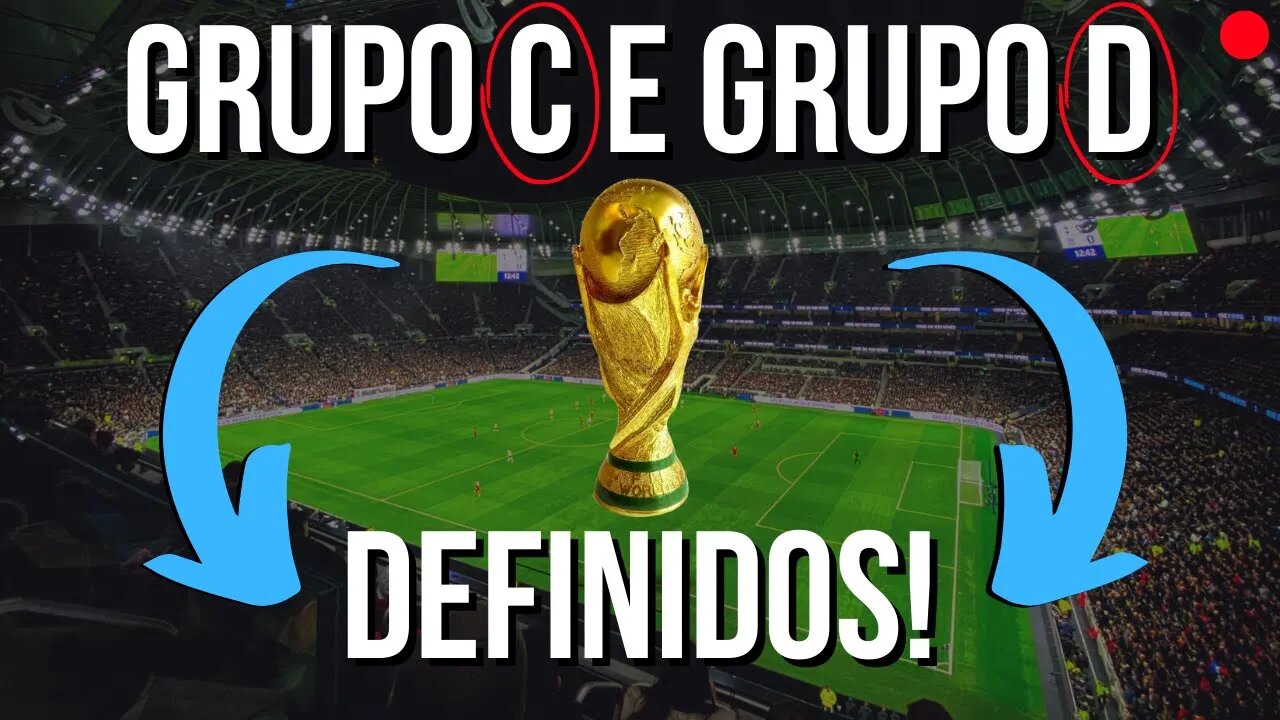 🚨GRUPOS 'C' E 'D' DA COPA DO MUNDO DEFINIDOS🚨