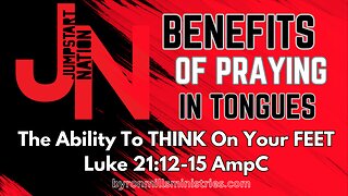 PRAYING In TONGUES: Gives The Ability to Think On Your Feet - Luke 21:12-15 AmpC