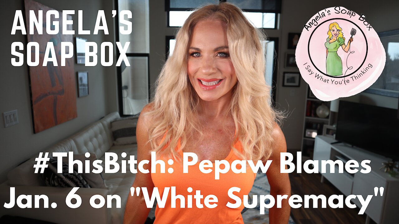 Today in #ThisBitch News: Pepaw Blames Jan. 6 on "White Supremacy"