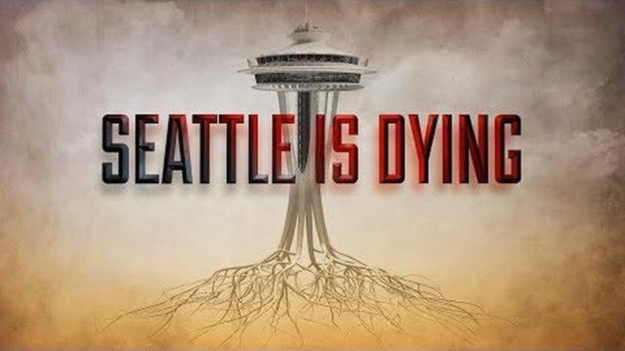 SEATTLE IS DYING