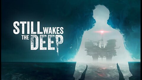 Still Wakes the Deep horror game!