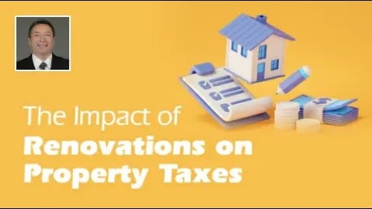 The Impact of Renovations on Property Taxes