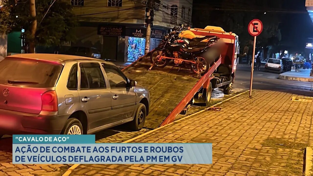 Cavalo de Aço: Ação de Combate aos Furtos e Roubos de Veículos Deflagrada pela PM em GV.