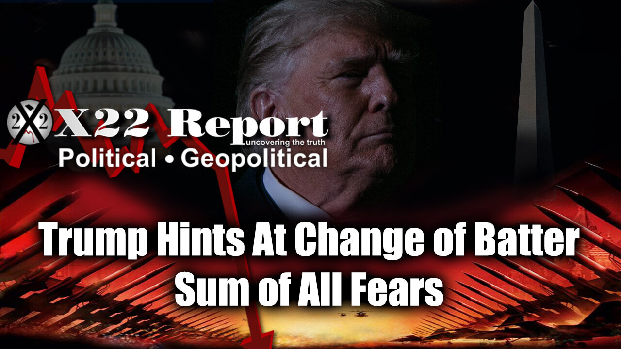 New X22 Report: Trump Hints At Change Of Batter, Sum Of All Fears