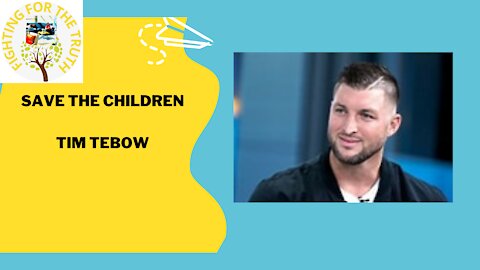 SAVE THE CHILDREN - TIM TEBOW