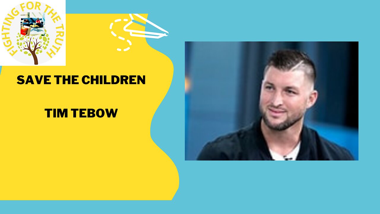 SAVE THE CHILDREN - TIM TEBOW