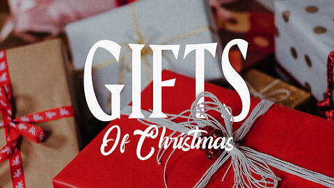 Christmas at Calvary - The Gifts of Christmas - Week 4