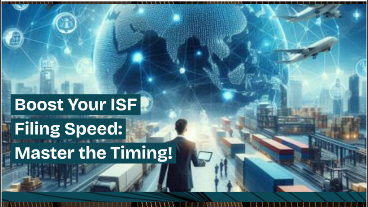 Mastering the Art of Timing: Maximizing Efficiency in ISF Filing