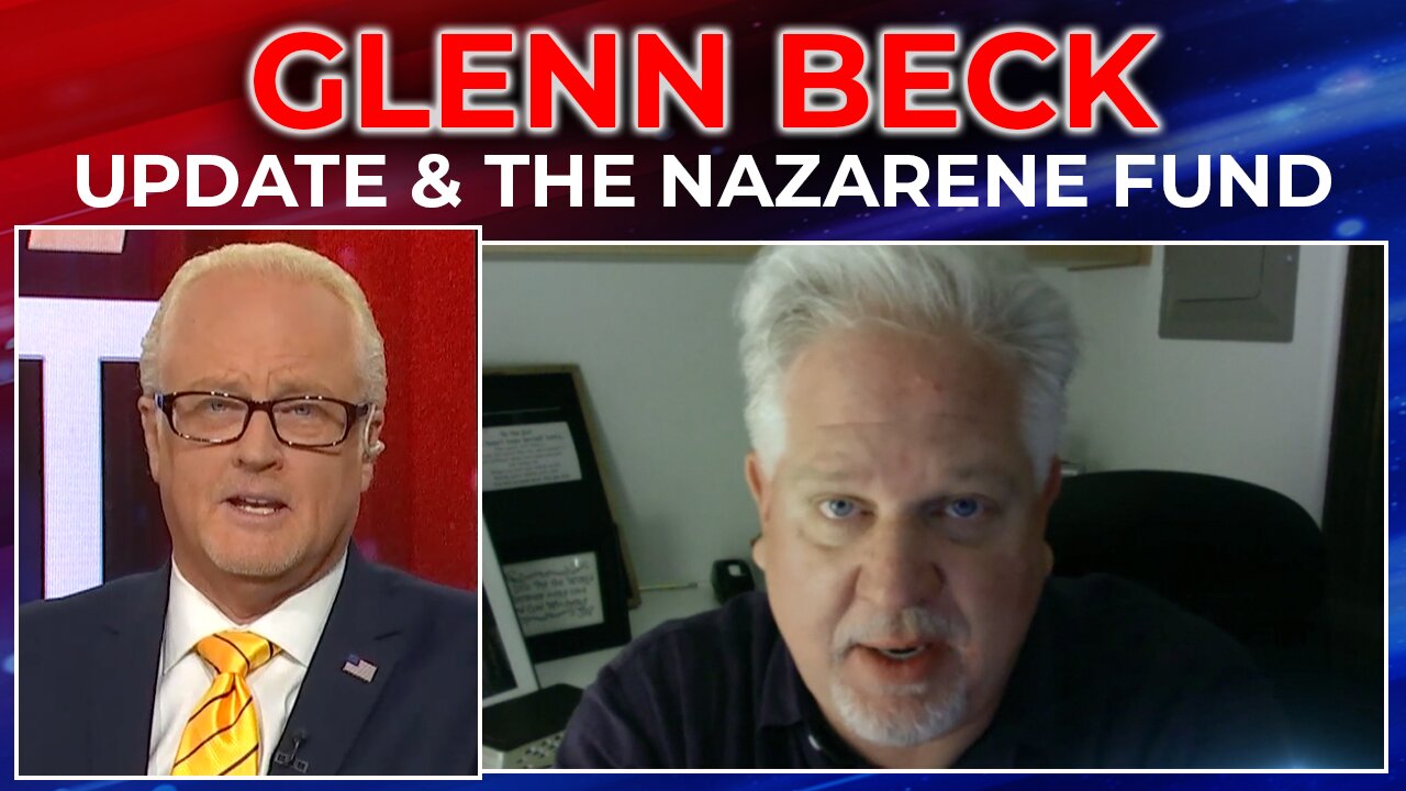 FlashPoint: Glenn Beck Update & The Nazarene Fund 10/26/21