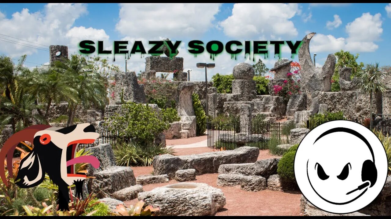 Sleazy Society - Episode 03 - Coral Castle
