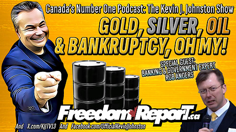 Gold, Silver, Oil, and Bankruptcy, Oh My! with Kevin J Johnston and Rob Anders