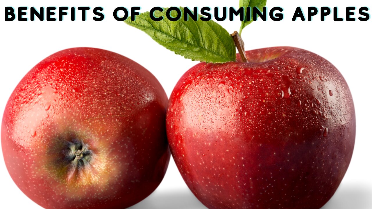 The benefits of consuming apples: