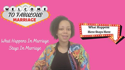 What Happens In Marriage Stays In Marriage | Wifehood And Marriage