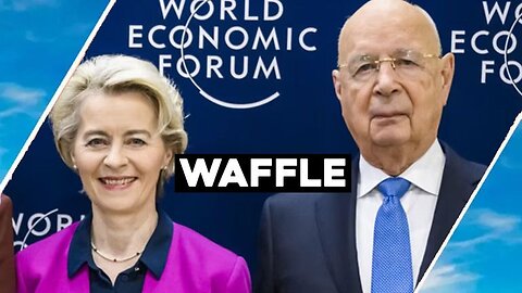 Ursula Wiffle Waffle World Economic Forum BORES
