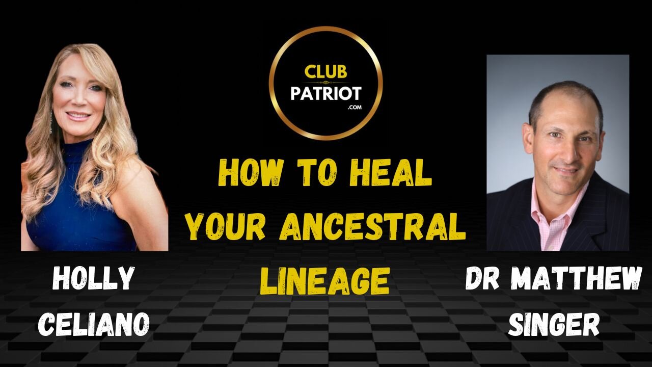 Holly Celiano & Dr Matthew Singer How To Heal Your Ancestral Lineage