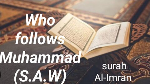 Who follows Muhammad (S.A.W)