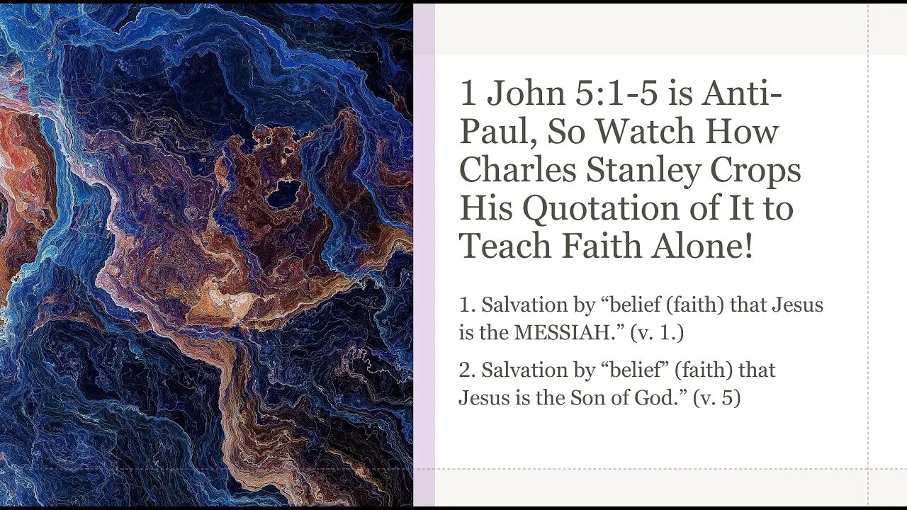 1 Jn 5:1-5 is Anti Paul, but Watch How Charles Stanley Crops Out Words Contrary to His Sermon’ Spin