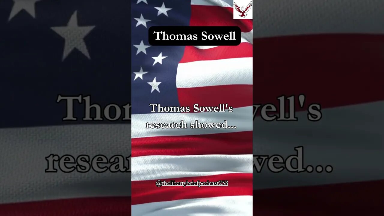 Thomas Sowell's research showed...