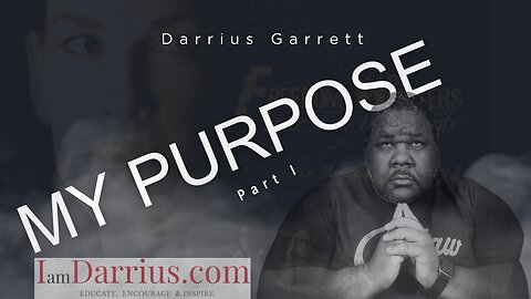 The Untold Story of My Purpose: Part I