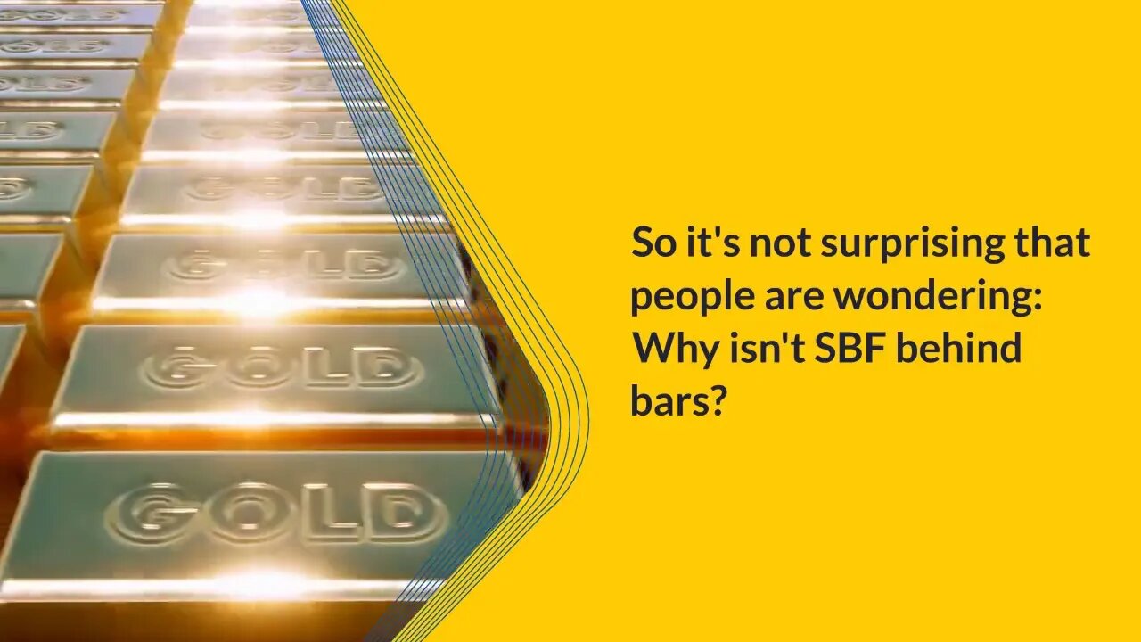 WHY ISN'T SAM BANKMAN-FRIED BEHIND BARS YET?