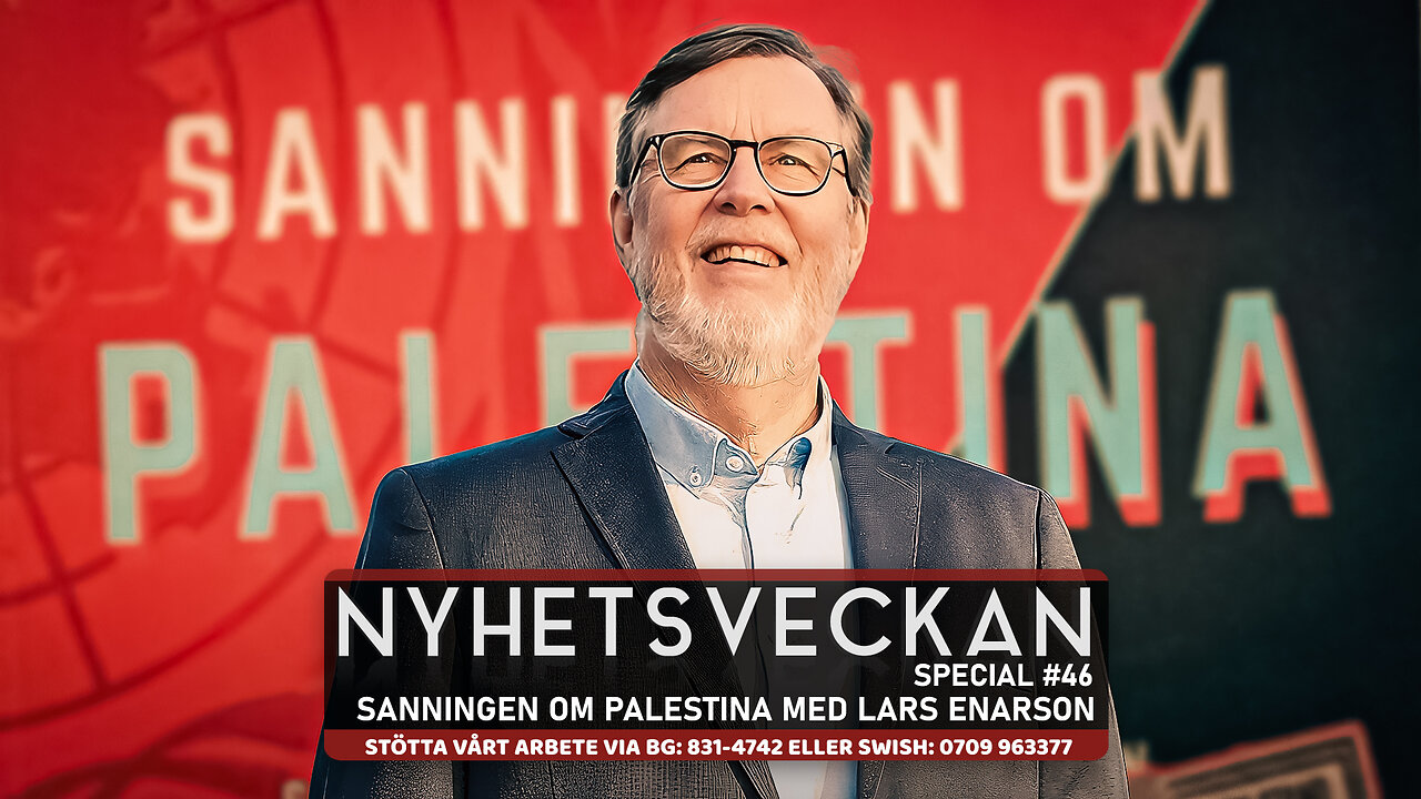 Nyhetsveckan Special 46 – Sanningen om Palestina med Lars Enarson