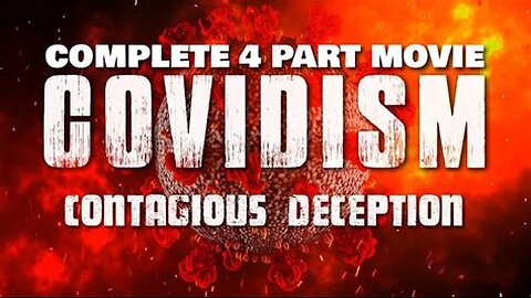 COVIDISM-CONTAGIOUS DECEPTION ... Documentary