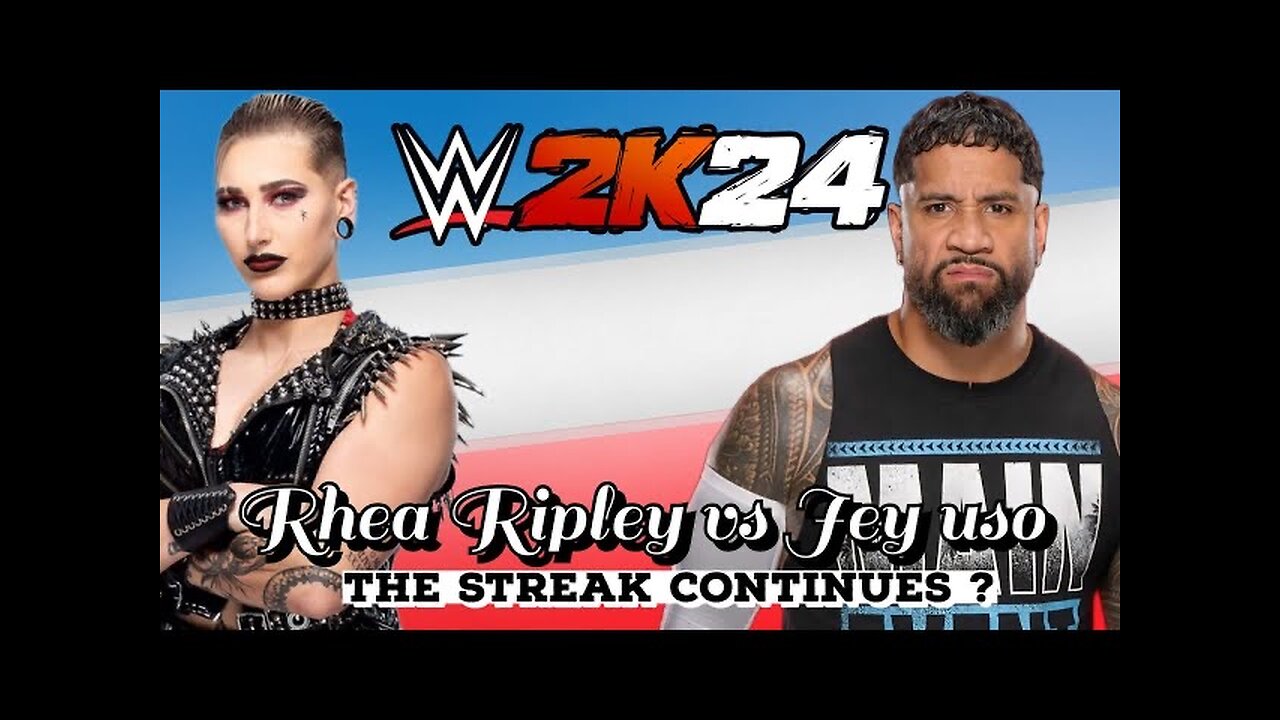 WWE 2K24 Rhea Ripley vs Jey uso Who’s the Real Champ