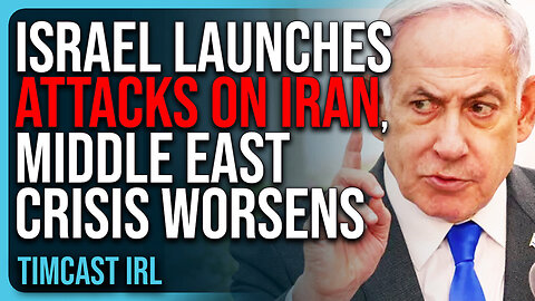 Israel LAUNCHES ATTACKS On Iran, Middle East Crisis WORSENS