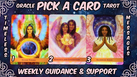 Pick A Card Oracle & Tarot🕛Timeless Messages From The Universe 🕛Weekly Guidance & Support😄