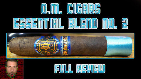 O.M. Cigars Essential Blend No. 2 (Full Review) - Should I Smoke This