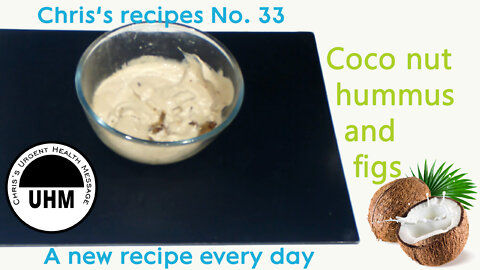 Recipe no. 33. Coco nut hummus with figs and honey