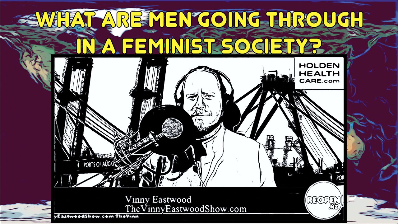 What Are Men Going Through In A Feminist Society? The Vinny Eastwood Show