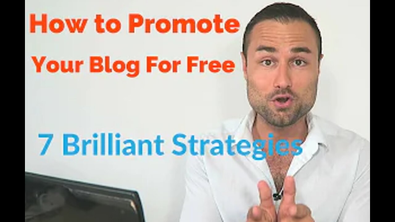 7 Brilliant Strategies To Promote Your Blog For Free