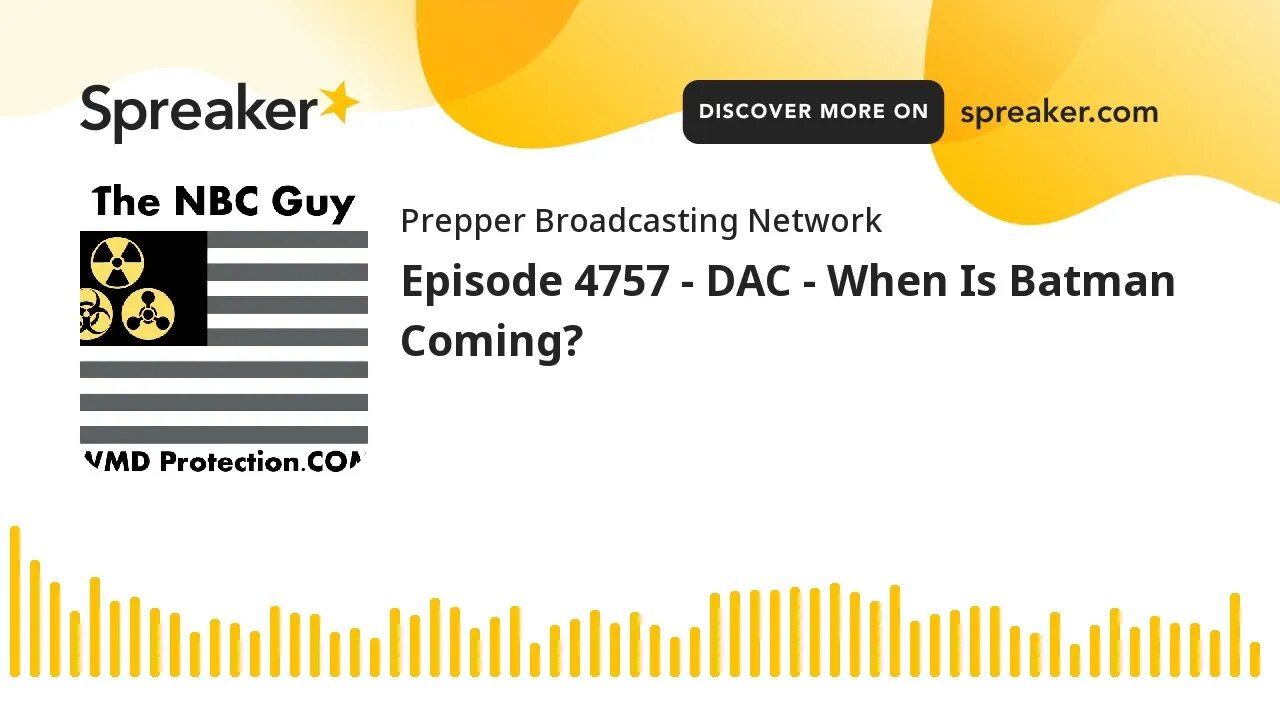 Episode 4757 - DAC - When Is Batman Coming?