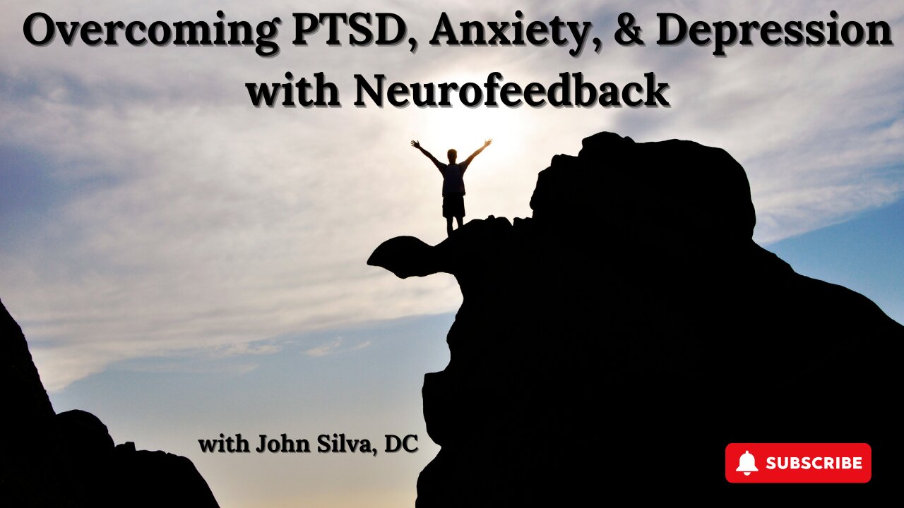 John Silva, DC, Overcoming PTSD, Anxiety, & Depression with Neurofeedback