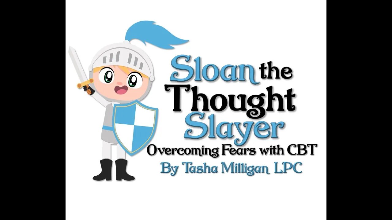 Sloan the Thought Slayer: A Story and Game about Overcoming Fears with CBT