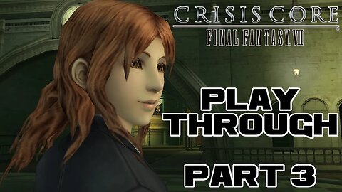 Crisis Core: Final Fantasy VII - Part 3 - PSP Playthrough 😎Benjamillion