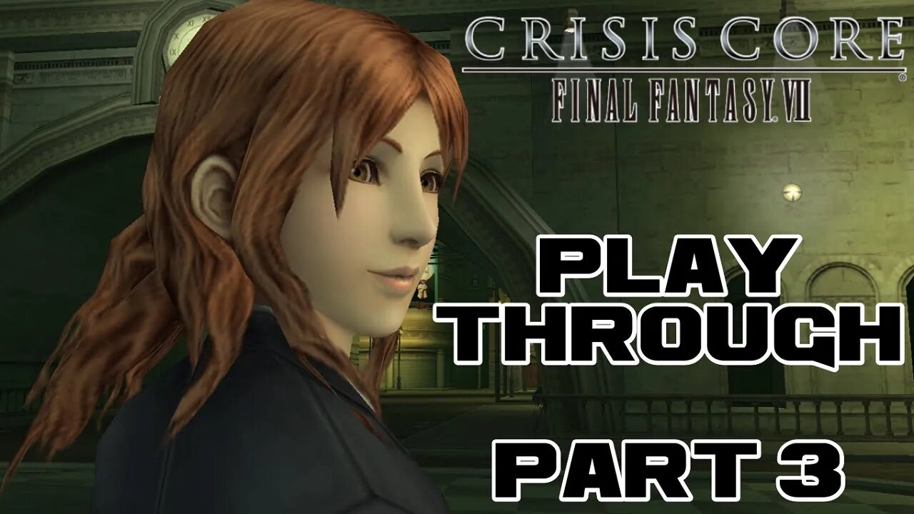 Crisis Core: Final Fantasy VII - Part 3 - PSP Playthrough 😎Benjamillion